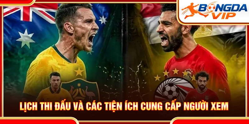 Chuyên mục lịch thi đấu tích hợp nhiều tính năng hỗ trợ